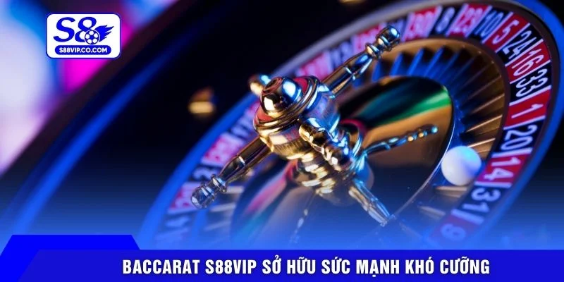 Baccarat S88VIP sở hữu sức mạnh khó cưỡng