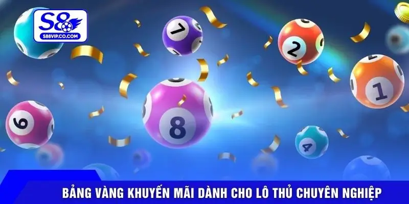 Bảng vàng khuyến mãi dành cho lô thủ chuyên nghiệp