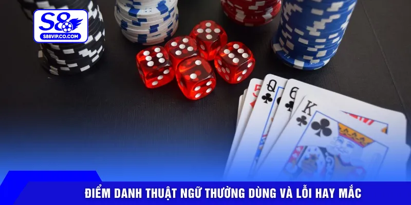 Điểm danh thuật ngữ thường dùng và lỗi hay mắc