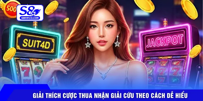 Giải thích cược thua nhận giải cứu theo cách dễ hiểu