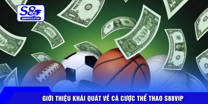 Giới thiệu khái quát về cá cược thể thao S88VIP