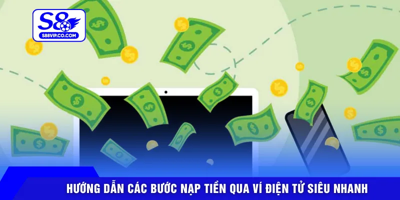 Hướng dẫn các bước nạp tiền qua ví điện tử siêu nhanh