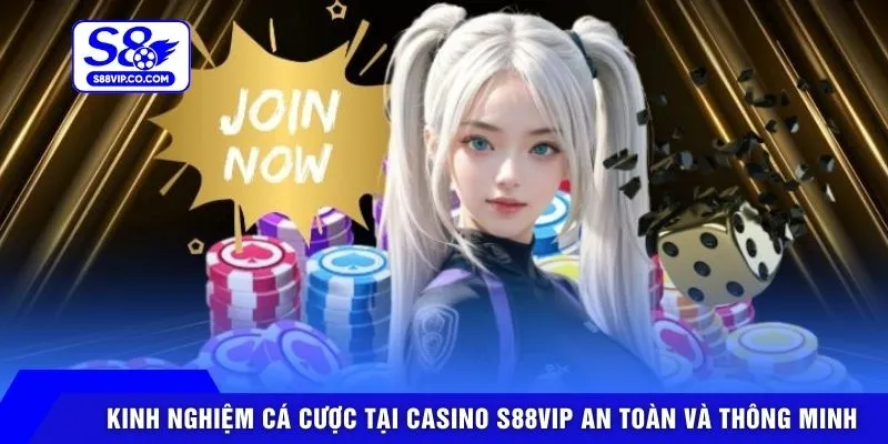 Kinh nghiệm cá cược tại Casino S88VIP an toàn và thông minh