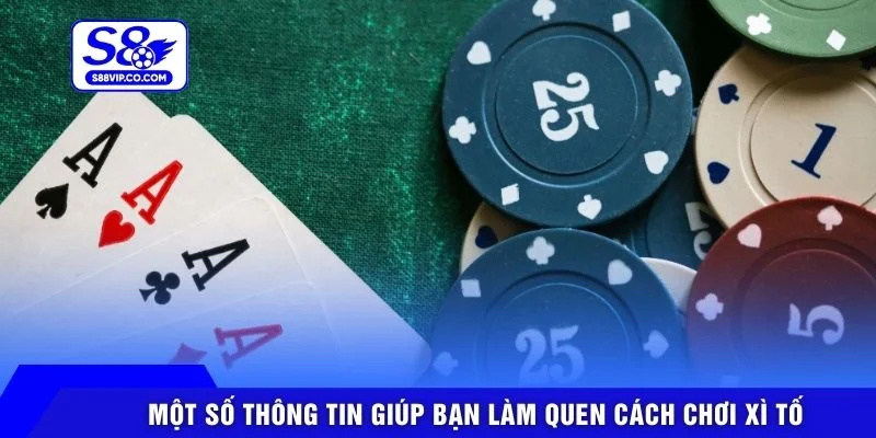Một số thông tin giúp bạn làm quen Cách Chơi Xì Tố