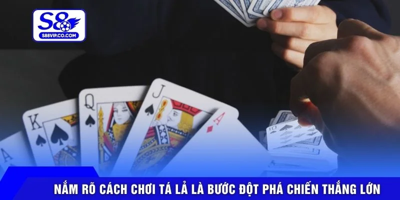 Nắm rõ Cách Chơi Tá Lả là bước đột phá chiến thắng lớn