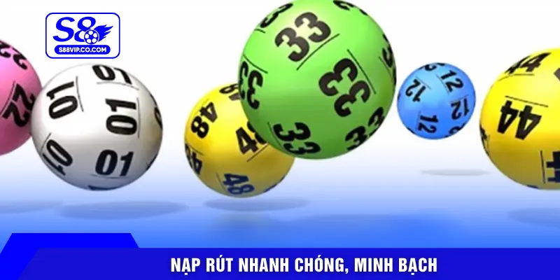 Nạp rút nhanh chóng, minh bạch