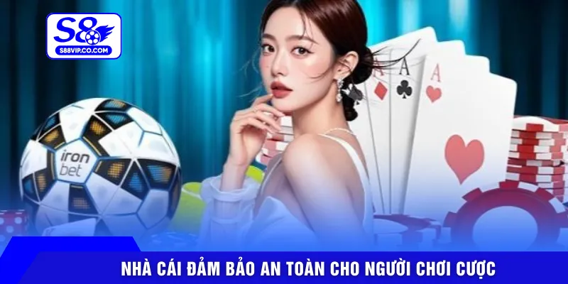 Nhà cái đảm bảo an toàn cho người chơi cược