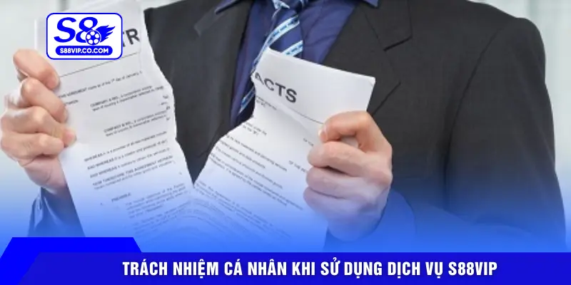 Trách nhiệm cá nhân khi sử dụng dịch vụ S88VIP